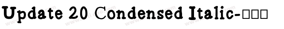 Update 20 Condensed Italic字体转换